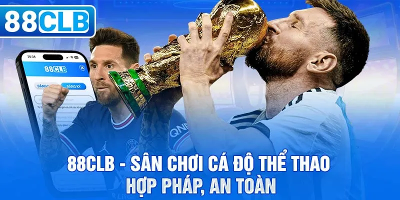 88CLB - Sân chơi cá độ thể thao hợp pháp, an toàn