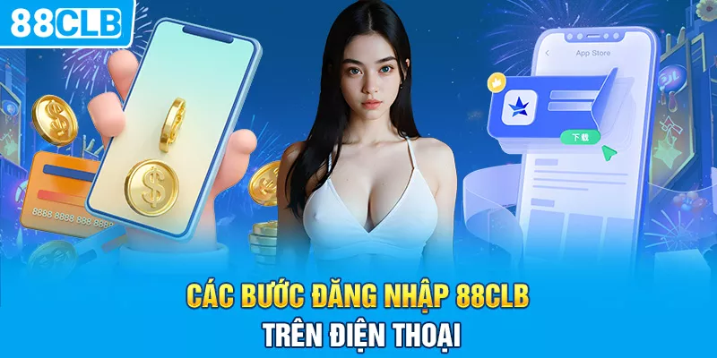 Các bước đăng nhập 88CLB trên điện thoại