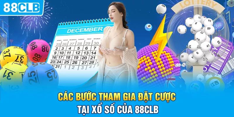 Các bước tham gia đặt cược tại xổ số của 88clb