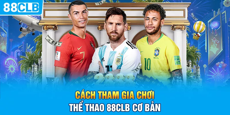 Cách tham gia chơi thể thao 88clb cơ bản