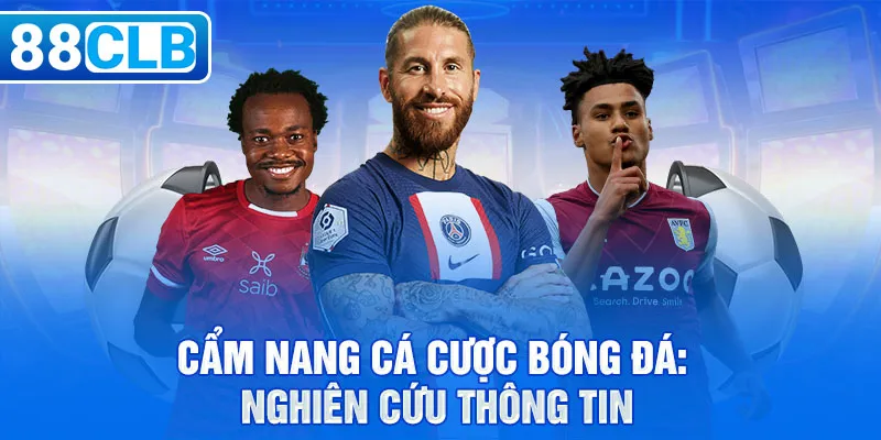 Cẩm nang cá cược bóng đá: Nghiên cứu thông tin