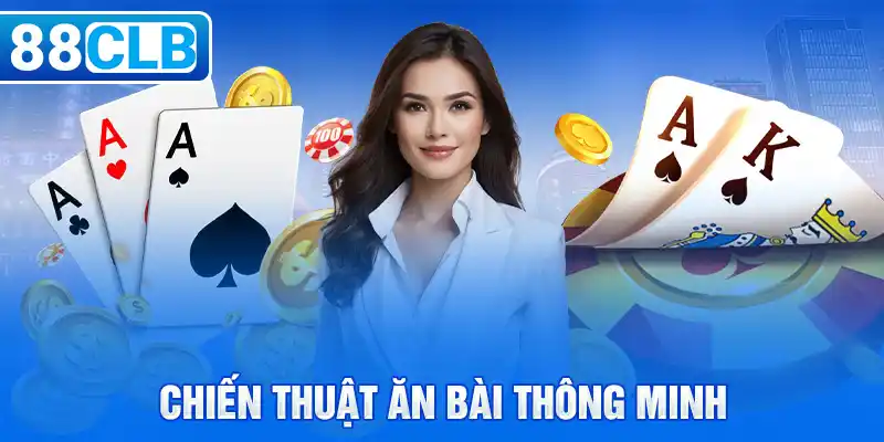 Chiến thuật ăn bài thông minh