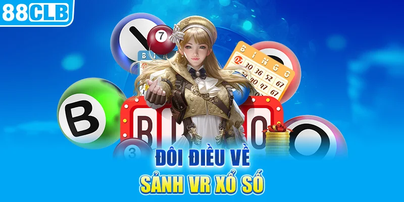 Đôi điều về sảnh VR xổ số