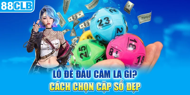 Lô Đề Đầu Câm Là Gì? Cách Chọn Cặp Số Đẹp