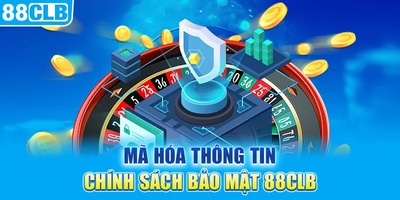 Mã hóa thông tin: Chính sách bảo mật 88CLB