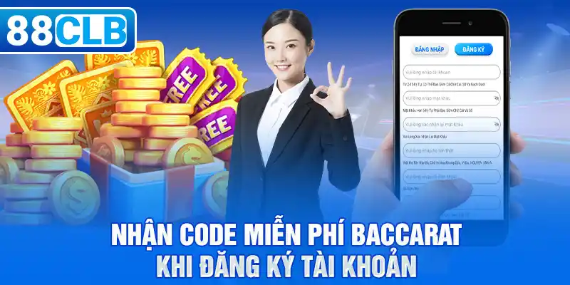 Nhận code miễn phí Baccarat khi đăng ký tài khoản