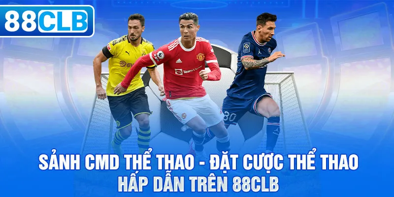 Sảnh CMD Thể Thao - Đặt Cược Thể Thao Hấp Dẫn Trên 88CLB